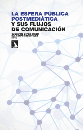LA ESFERA P�BLICA POSTMEDI�TICA Y SUS FLUJOS DE COMUNICACI�N