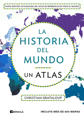 LA HISTORIA DEL MUNDO. UN ATLAS (EDICI�N AMPLIADA)