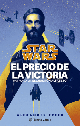 STAR WARS. VICTORY'S PRICE-ESCUADRN ALFABETO N 03/03 (NOVELA)