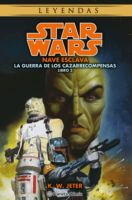 STAR WARS LAS GUERRAS DE LOS CAZARRECOMPENSAS N 2/3 NAVE ESCLAVA (NOVELA)