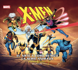 X-MEN: EL ARTE Y CMO SE HIZO LA SERIE ANIMADA