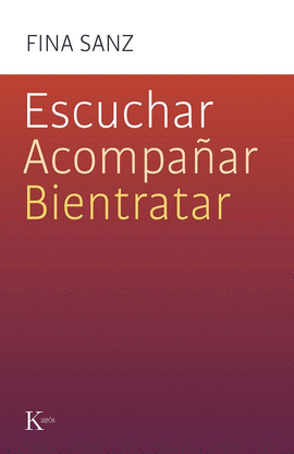 ESCUCHAR, ACOMPAAR, BIENTRATAR