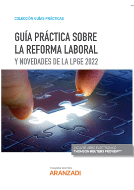 GU�A PR�CTICA SOBRE LA REFORMA LABORAL Y NOVEDADES DE LA LPGE 2022 (PAPEL + E-BO