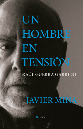 UN HOMBRE EN TENSIN. RAL GUERRA GARRIDO