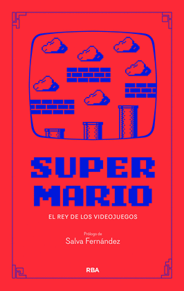 SUPER MARIO:40 AOS DEL REY DEL VIDEOJUEGO