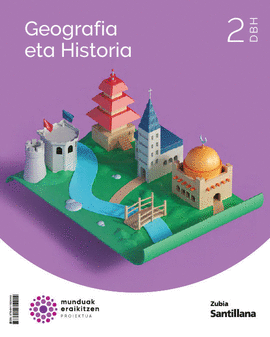 GEOGRAFIA ETA HISTORIA 2 DBH MUNDUAK ERAIKITZEN