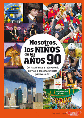 NOSOTROS, LOS NI�OS DE LOS A�OS 90