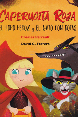 CAPERUCITA ROJA, EL LOBO FEROZ Y EL GATO CON BOTAS