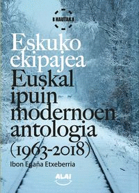 ESKUKO EKIPAJEA - EUSKAL IPUIN MODERNOAREN ANTOLOG