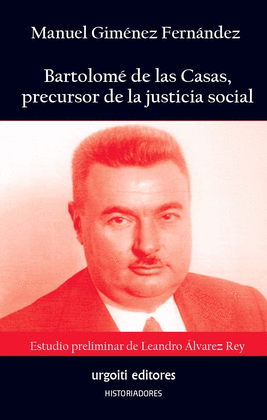 BARTOLOM DE LAS CASAS, PRECURSOR DE LA JUSTICIA SOCIAL