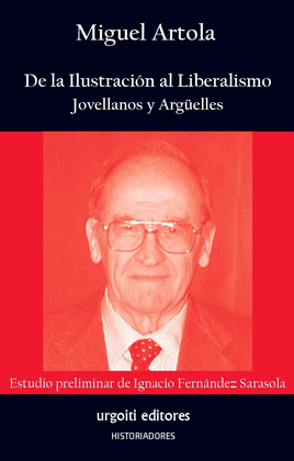 DE LA ILUSTRACIN AL LIBERALISMO. JOVELLANOS Y ARGELLES