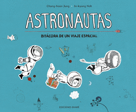 ASTRONAUTAS - BITCORA DE UN VIAJE ESPACIAL