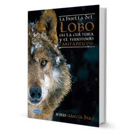 HUELLA DEL LOBO EN LA CULTURA Y EL TERRITORIO CANTABRICOS