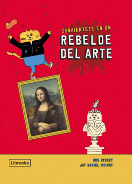 CONVIRTETE EN UN REBELDE DEL ARTE