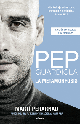 PEP GUARDIOLA. LA METAMORFOSIS. EDICIN CRNER 10 ANIVERSARIO