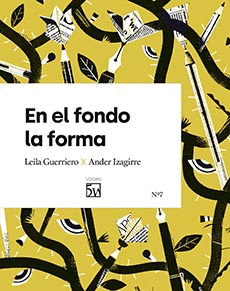 EN EL FONDO LA FORMA. 5W VOCES Nº7
