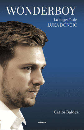 WONDERBOY. LA BIOGRAFA DE LUKA DONCIC