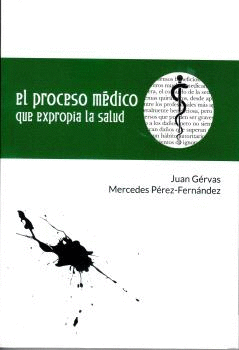 EL PROCESO MDICO QUE EXPROPIA LA SALUD