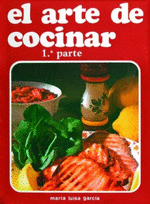 EL ARTE DE COCINAR. PRIMERA PARTE