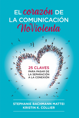 EL CORAZN DE LA COMUNICACIN NOVIOLENTA