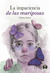LA IMPACIENCIA DE LAS MARIPOSAS