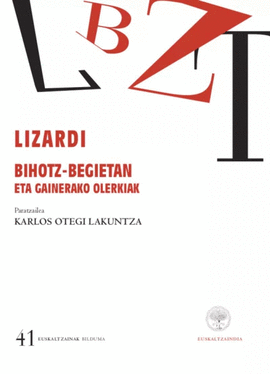 LIZARDI - BIHOTZ-BEGIETAN ETA GAINERAKO OLERKIAK (