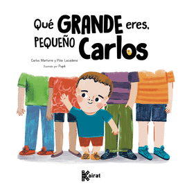 QU GRANDE ERES, PEQUEO CARLOS