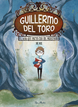 GUILLERMO DEL TORO: EL NIO QUE PACT CON LOS MONSTRUOS