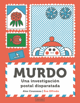 MURDO. UNA INVESTIGACIN POSTAL DISPARATADA