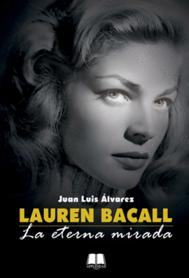 LAUREN BACALL LA ETERNA MIRADA