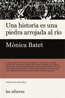 UNA HISTORIA ES UNA PIEDRA ARROJADA AL RO