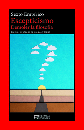 ESCEPTICISMO:DEMOLER LA FILOSOFIA