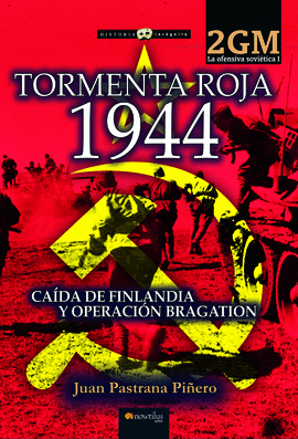 TORMENTA ROJA 1944. LA OFENSIVA SOVITICA I