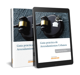 GUÍA PRÁCTICA DE ARRENDAMIENTOS URBANOS (PAPEL + E-BOOK)