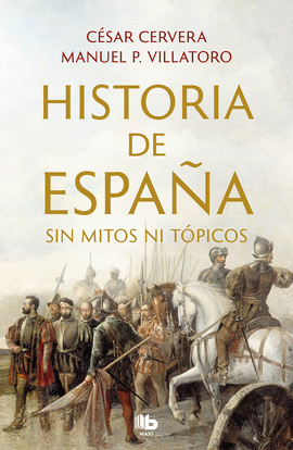 HISTORIA DE ESPAÑA SIN TOPICOS NI PREJUI