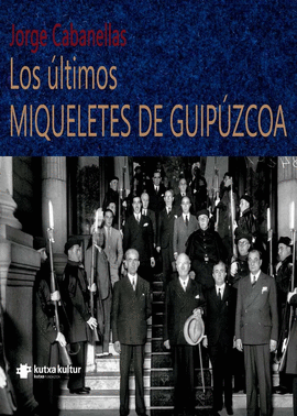 LOS ÚLTIMOS MIQUELETES DE GUIPÚZCOA