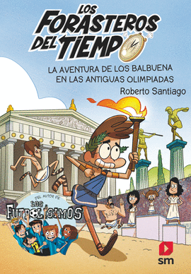 LOS FORASTEROS DEL TIEMPO AVENTURA BALBUENA 8.ANTUIGUAS OLIMPIADAS