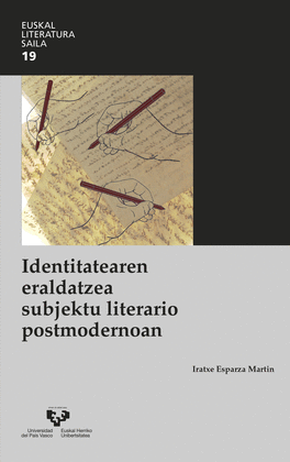 IDENTITATEAREN ERALDATZEA SUBJEKTU LITERARIO POSTMODERNOAN