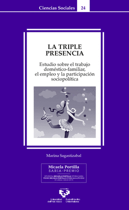 LA TRIPLE PRESENCIA. ESTUDIO SOBRE EL TRABAJO DOMSTICO-FAMILIAR, EL EMPLEO Y LA