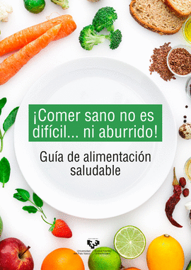 COMER SANO NO ES DIFCIL... NI ABURRIDO! GUA DE ALIMENTACIN SALUDABLE