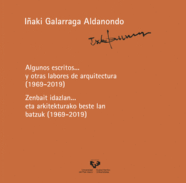 ALGUNOS ESCRITOS... Y OTRAS LABORES DE ARQUITECTURA (1969-2019) - ZENBAIT IDAZLA