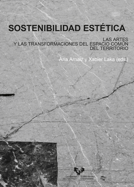 SOSTENIBILIDAD ESTTICA. LAS ARTES Y LAS TRANSFORMACIONES DEL ESPACIO COMN DEL