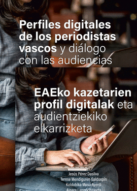 PERFILES DIGITALES DE LOS PERIODISTAS VASCOS Y DILOGO CON LAS AUDIENCIAS - EAEK