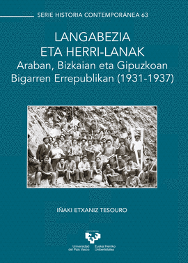 LANGABEZIA ETA HERRI-LANAK. ARABAN, BIZKAIAN ETA GIPUZKOAN BIGARREN ERREPUBLIKAN