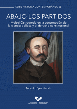 ABAJO LOS PARTIDOS. MOISEI OSTROGORSKI EN LA CONSTRUCCIN DE LA CIENCIA POLTICA