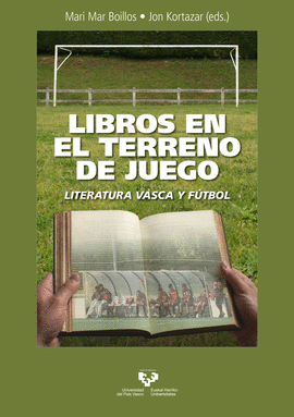 LIBROS EN EL TERRENO DE JUEGO. LITERATURA VASCA Y FTBOL