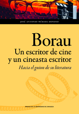 BORAU. UN ESCRITOR DE CINE Y UN CINEASTA ESCRITOR