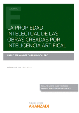 LA PROPIEDAD INTECTUAL DE LAS OBRAS CREADAS POR INTELIGENCIA ARTIFICIAL (PAPEL +