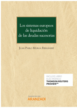 LOS SISTEMAS EUROPEOS DE LIQUIDACIN DE LAS DEUDAS SUCESORIAS (PAPEL + E-BOOK)