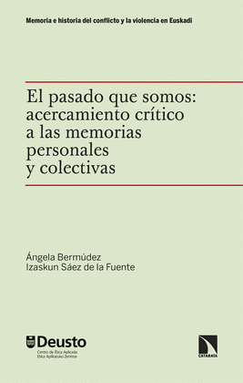 EL PASADO QUE SOMOS: ACERCAMIENTO CRTICO A LAS MEMORIAS PERSONALES Y COLECTIVAS